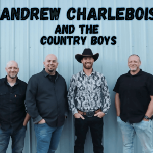 Andrew Charlebois<br>and The Country Boys
